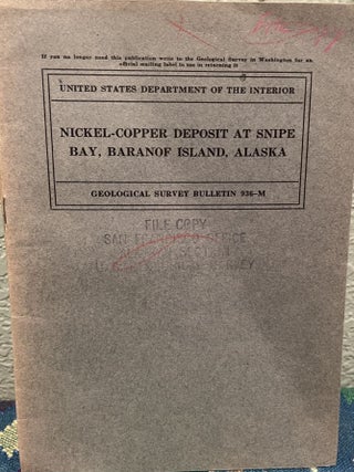 Item #19101 Nickel-Copper Deposits at Snipe Bay Baranof Island, Alaska. John C. And Gates Reed,...