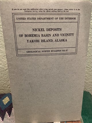 Item #19125 Nickel deposits of Bohemia Basin and vicinity, Yakobi Island, Alaska, John Calvin Reed