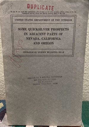 Item #19126 Some Quicksilver Prospects in Adjacent Parts of Nevada, California, and Oregon. Clyde...