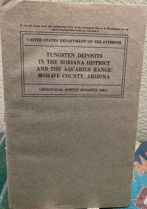Item #19168 Tungsten Deposits in the Boriana District and the Aquarius Range, Mohave County,...