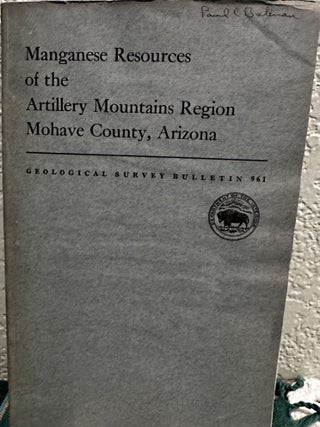 Item #19198 Manganese Resources of the Artillery Mountains Region Mohave County, Arizona. S. G....