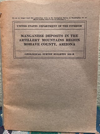 Item #19209 Manganese Deposits of the Artillery Mountains Region Mohave County Arizona. S. G....