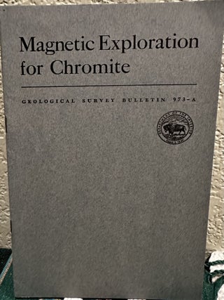 Item #19227 Magnetic exploration for chromite Contributions to Economic Geology, 1951. Herbert...
