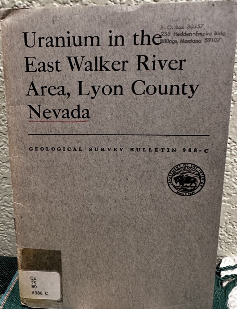 Item #19336 Uranium in the East Walker River Area, Lyon County Nevada. M. H. Staatz, H. L. Jr Bauer.