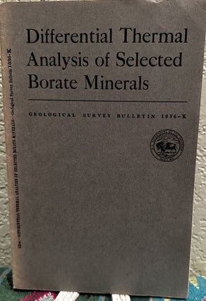 Item #19399 Differential Thermal Analysis of Selected Borate Minerals. R. D. Allen