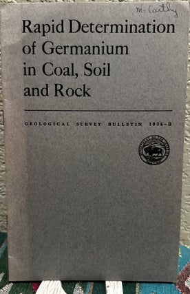 Item #19420 Rapid Determination of Germanium in Coal, Soil and Rock. Harry E. Crowe Hy Almond,...