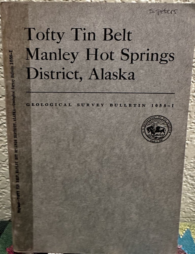 Item #19511 Tofty tin belt, Manley Hot Springs district, Alaska. Russell G. Wayland.