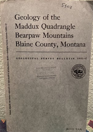 Item #19550 Geology of the Maddux Quadrangle Bearpaw Mountains Blaine County, Montana. Bruce...