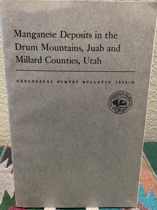 Item #19555 Manganese Deposits in the Drum Mountains, Juab and Millard Counties, Utah. Crittenden...
