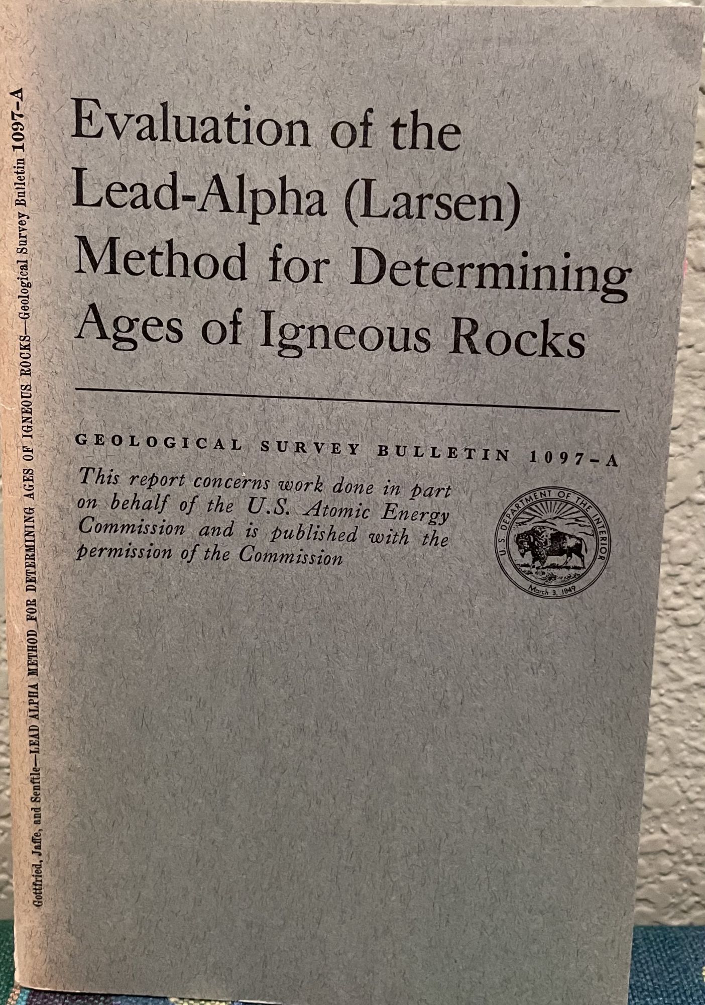 Evaluation of the Lead-Alpha method for Determining Ages of Igneous Rocks, 1959, Bulletin, D. Gottfried.