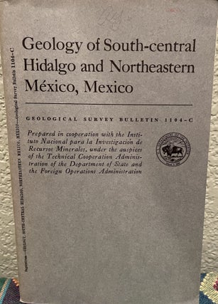 Item #19589 Geology of South-Central Hidalgo and Northeastern Mexico, Mexico. Kenneth Segerstrom,...