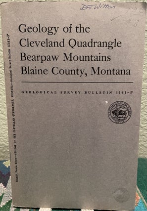 Item #19632 Geology of the Cleveland Quadrangle, Bearpaw Mountains, Blaine County, Montana....