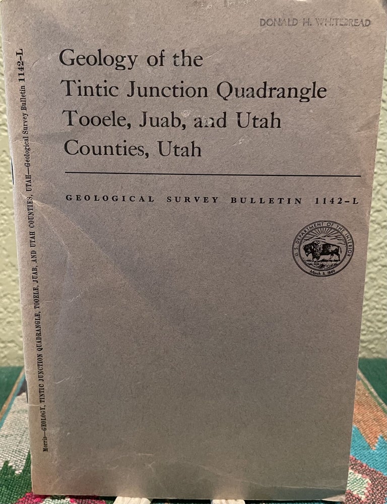 Item #19660 Geology of the Tintic Junction quadrangle, Tooele, Juab, and Utah Counties, Utah. H. T. Morris.