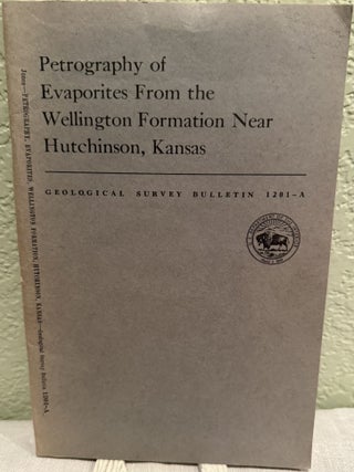 Item #19731 Petrography of Evaporites from the Wellington Formation Near Hutchinson, Kansas. C. L...