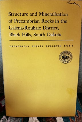 Item #19850 Structure and Minealization of Precambrian Rocks in the Galena-Roubaix District,...