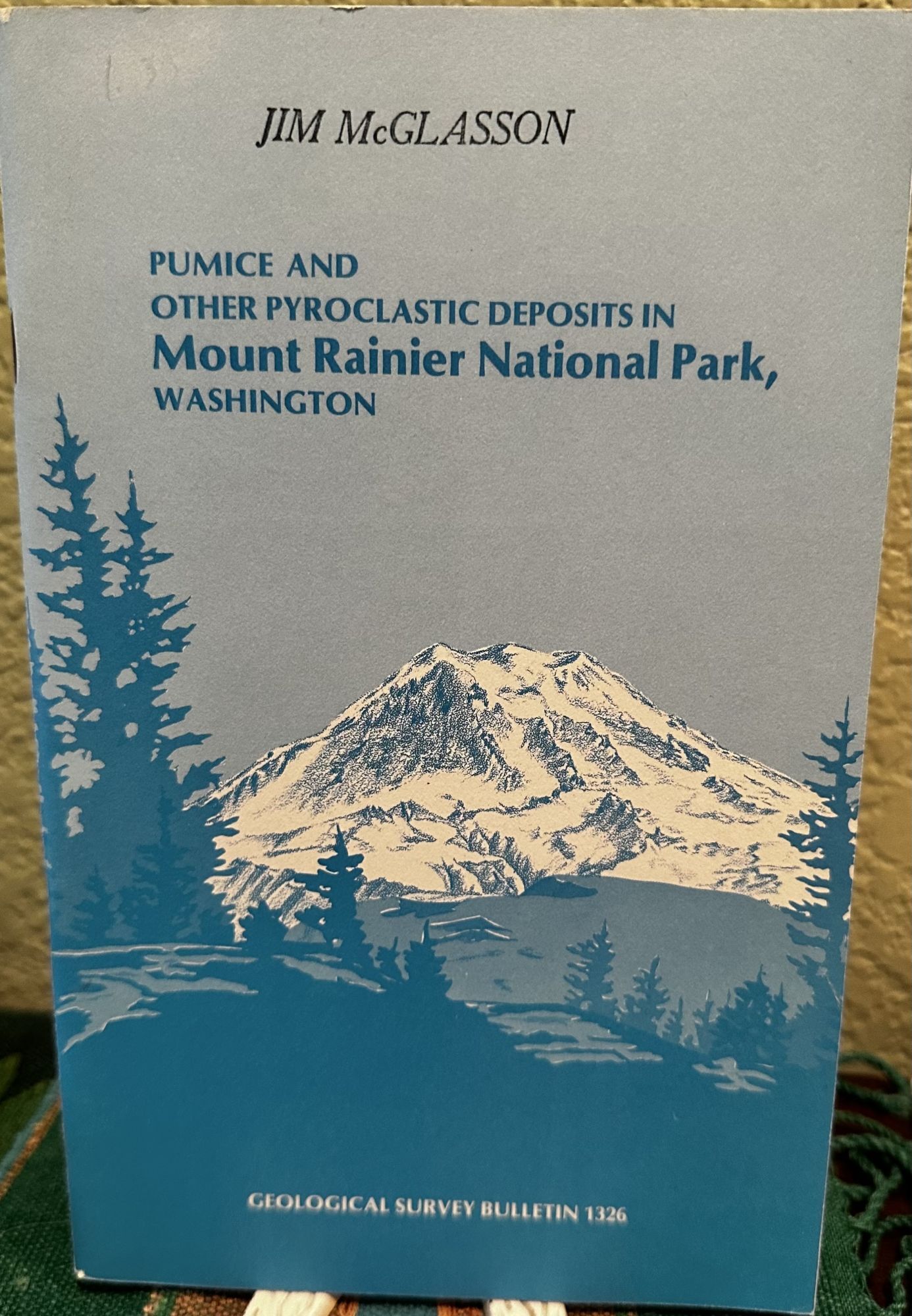 Pumice and Other Pyroclastic Deposits in Mount Rainier National Park, Washington. Donal R. Mullineaux.
