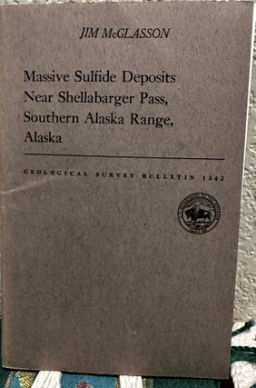 Item #19976 Massive Sulfide Deposits Near Shellabarger Pass, Southern Alaska Range, Alaska. B. L...
