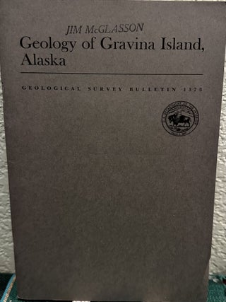 Item #20028 Geology of Gravina Island, Alaska. H. C Berg