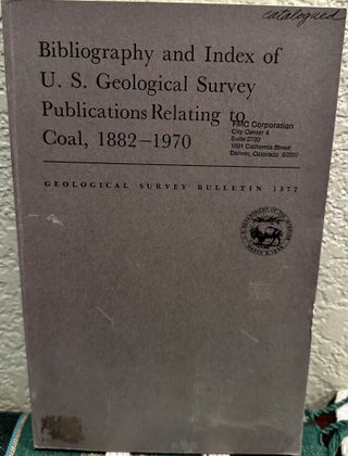 Item #20030 Bibliography and index of U.S. Geological Survey publications relating to coal,...