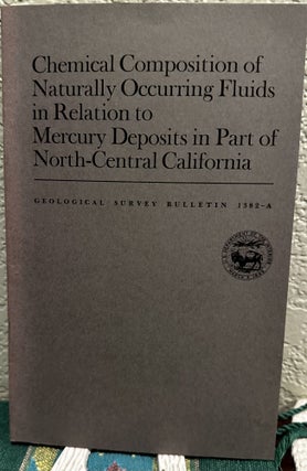 Item #20053 CHEMICAL COMPOSITION OF NATURALLY OCCURRING FLUIDS IN RELATION TO MERCURY DEPOSITS IN...