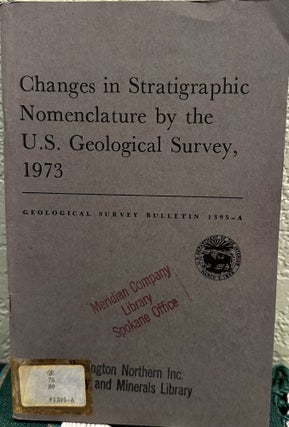 Item #20065 Changes in Stratigraphic Nomenclature by the U. S. Geological Survey, 1973. G. V....