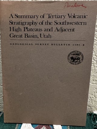 Item #20143 A Summary of Tertiary Volcanic Stratigraphy of the Southwestern High Plateaus and...