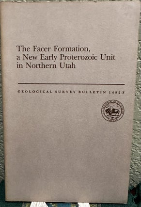 Item #20164 The Facer Formation, a new early Proterozoic unit in northern Utah. Max D. Sorensen...