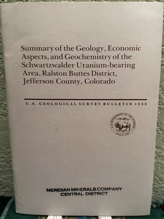 Item #20219 Summary of the geology, economic aspects, and geochemistry of the Schwartzwalder...