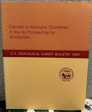 Item #20232 Garnets in Montana diatremes a key to prospecting for kimberlites. B. C. McGee...