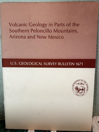 Item #20274 Volcanic geology in parts of the southern Peloncillo Mountains, Arizona and New...