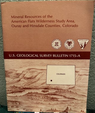 Item #20332 Mineral Resources of the American Flats Wilderness Study Area, Ouray and Hinsdale...