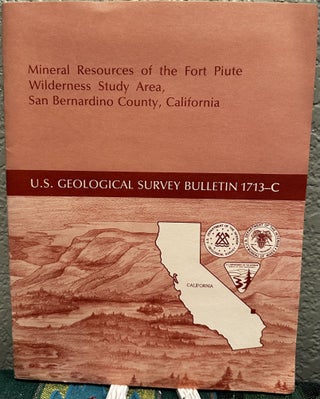 Item #20335 Mineral Resources of the Fort Piute Wilderness Study Area, San Bernardina Co. , CA....