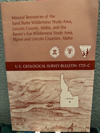 Item #20354 MINERAL RESOURCES OF THE SAND BUTTE WILDERNESS STUDY AREA,LINCOLN COUNTY,IDAHO & THE...