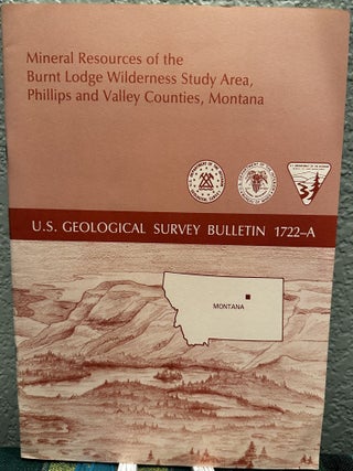 Item #20355 Mineral Resources of the Burnt Lodge Wilderness Study Area, Phillips and Valley...