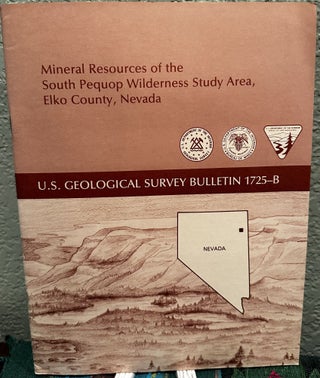 Item #20363 USGS Bulletin Mineral Resources of the South Pequop Wilderness Study Area, Elko Co,...
