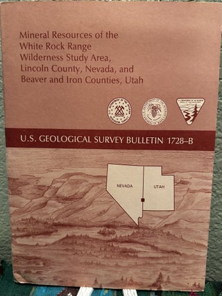 Item #20373 Mineral Resources of the White Rock Range Wilderness Study Area, Lincoln County,...