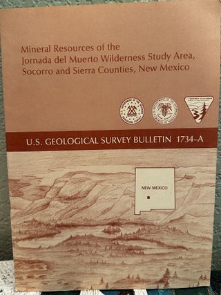 Item #20396 Mineral resources of the Jornada del Muerto Wilderness Study Area, Socorro and Sierra...