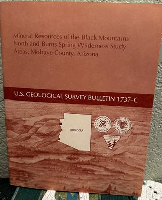 Item #20408 Mineral Resources of the Black Mountains North and Burns Spring Wilderness Study...