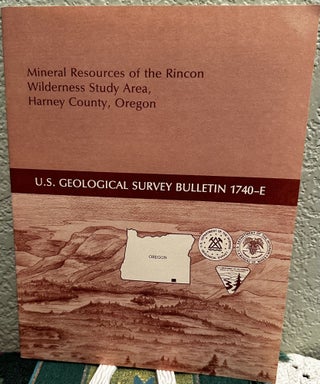 Item #20417 Mineral Resources of the Rincon Wilderness Study Area, Harney County, Oregon. D. B V....