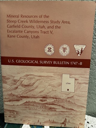 Item #20432 Mineral Resources of the Steep Creek Wilderness Study Area, Garfield County, Utah,...