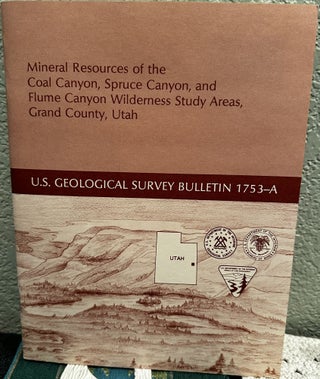 Item #20439 Mineral resources of the Coal Canyon, Spruce Canyon, and Flume Canyon wilderness...