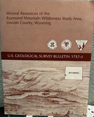 Item #20450 Mineral Resouces of the Raymond Mountain Wilderness Study Area, Lincoln County,...