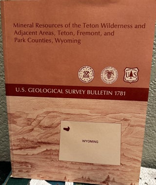 Item #20473 Mineral Resources of the Teton Wilderness and Adjacent Areas, Teton, Fremont, and...