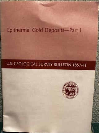Item #20494 Epithermal Gold Deposits - Part I. Roger P. Ashley, Mortimer H. Staatz, Robert C....