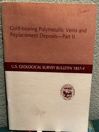 Item #20496 Gold-bearing Polymetallic Veins and Replacement Deposits-part Two. Daniel Shawe, R....