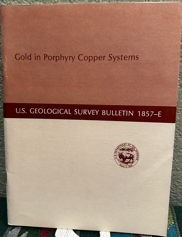 Item #20498 Gold in Porphyry Copper Systems. E. W Tooker.