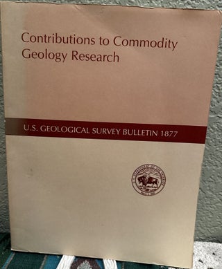 Item #20508 CONTRIBUTIONS TO COMMODITY GEOLOGY RESEARCH. Deyoung J. H., J. M. Hammerstrom