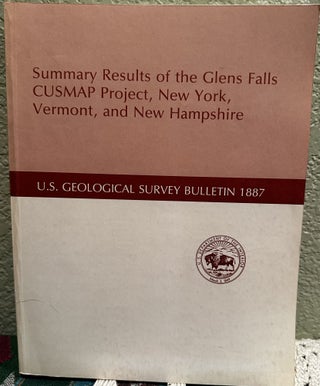 Item #20514 Summary Results of the Glens Falls Cusmap Project, New York, Vermont, and New...