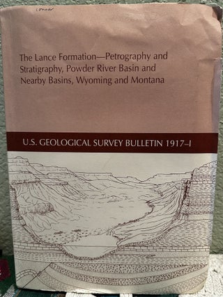 Item #20521 The Lance Formation--petrography and stratigraphy, Powder River Basin and nearby...