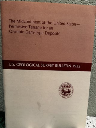 Item #20527 The Midcontinent of the United States Permissive Terrane for an Olympic Dam-Type...